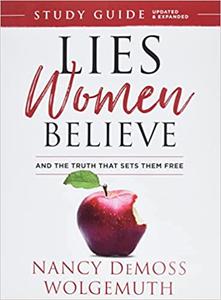 Lies Women Believe Study Guide And the Truth that Sets Them Free
