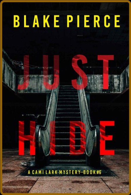 Just Hide - Blake Pierce
