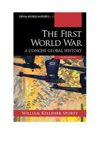 The First World War A Concise Global History, Third Edition