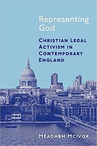 Representing God Christian Legal Activism in Contemporary England