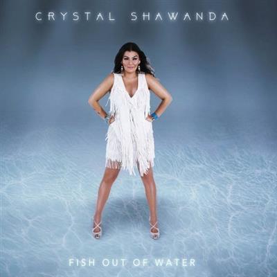 Crystal Shawanda - Fish Out Of Water  (2018)