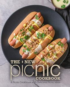The New Picnic Cookbook A Picnic Cookbook with Delicious Picnic Ideas (2nd Edition)