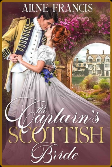 The Captain's Scottish Bride  A - Aline Francis