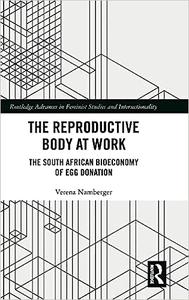 The Reproductive Body at Work The South African Bioeconomy of Egg Donation