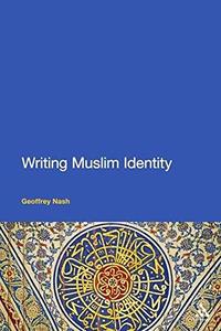 Writing Muslim Identity The Construction of Identity