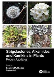 Strigolactones, Alkamides and Karrikins in Plants Recent Updates and Future Prospects