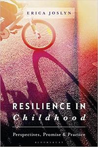 Resilience in Childhood Perspectives, Promise & Practice