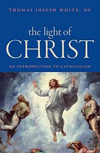 The Light of Christ An Introduction to Catholicism