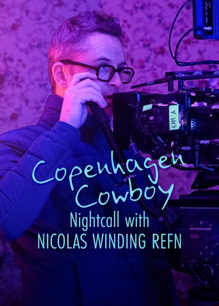 Copenhagen Cowboy Nightcall With Nicolas Winding Refn 2023 2160p NF WEB-DL x265 10...