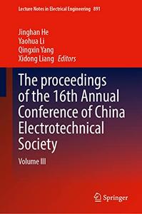 The proceedings of the 16th Annual Conference of China Electrotechnical Society Volume III 