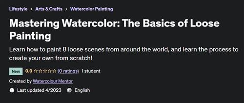 Mastering Watercolor - The Basics of Loose Painting
