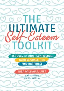 The Ultimate Self-Esteem Toolkit 25 Tools to Boost Confidence, Achieve Goals, and Find Happiness