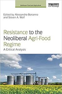 Resistance to the Neoliberal Agri-Food Regime A Critical Analysis