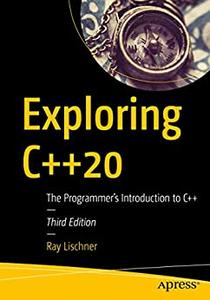 Exploring C++20 The Programmer’s Introduction to C++