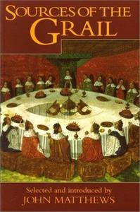 Sources of the Grail An Anthology