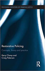 Restorative Policing Concepts, theory and practice