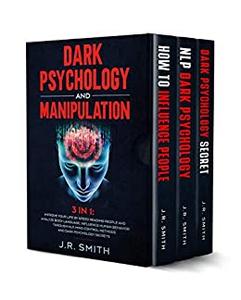 Dark Psychology and Manipulation 3 in 1