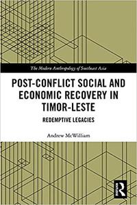 Post-Conflict Social and Economic Recovery in Timor-Leste Redemptive Legacies