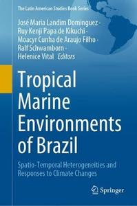 Tropical Marine Environments of Brazil Spatio-Temporal Heterogeneities and Responses to Climate Changes