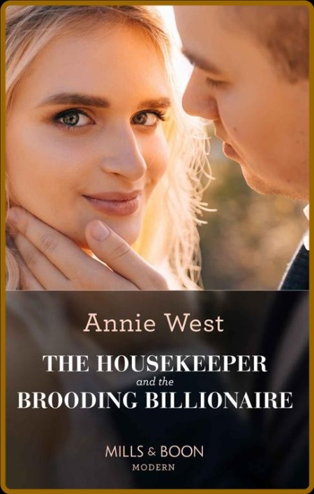 The Housekeeper And The Broodin - Annie West  55edc782f66986c92679e9cd0b578ed9