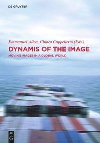 Dynamis of the Image Moving Images in a Global World