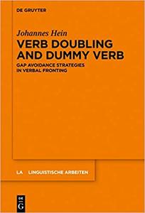 Verb Doubling or Dummy Verb Gap Avoidance Strategies in Verbal Fronting (Issn) (Linguistische Arbeiten, 574)