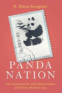 Panda Nation The Construction and Conservation of China's Modern Icon 