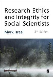 Research Ethics and Integrity for Social Scientists Beyond Regulatory Compliance Ed 2