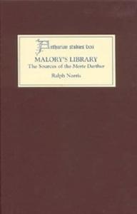 Malory's Library The Sources of the Morte d'Arthur