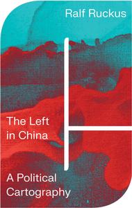 The Left in China A Political Cartography