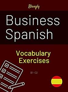 Business Spanish Exercise Book Practise your vocabulary (Spanish Edition)