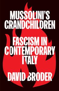 Mussolini's Grandchildren Fascism in Contemporary Italy