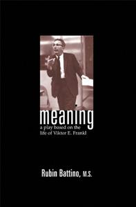 Meaning A Play Based on the Life of Viktor E. Frankl
