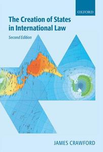 The Creation of States in International Law, 2nd Edition