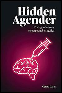 Hidden Agender Transgenderism’s Struggle Against Reality