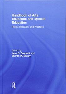 Handbook of Arts Education and Special Education Policy, Research, and Practices