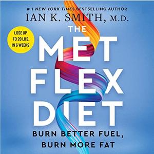 The Met Flex Diet Burn Better Fuel, Burn More Fat [Audiobook]