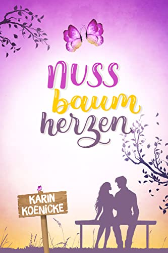 Karin Koenicke  -  Nussbaumherzen (Liebe, Landluft, echte Kerle 4)