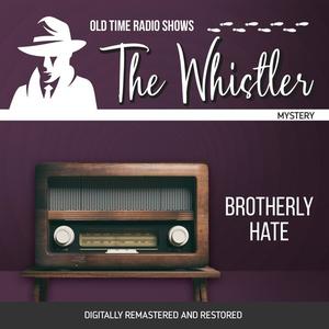 The Whistler Brotherly Hate by Gladys Thornton, Audrey Totter