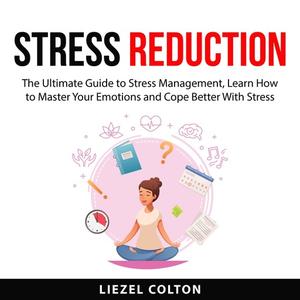 Stress Reduction by Liezel Colton