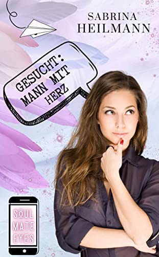 Sabrina Heilmann  -  Gesucht: Mann mit Herz: Soulmate Eyes