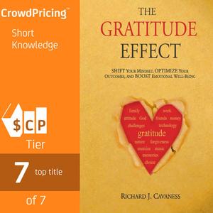 The Gratitude Effect Shift your mindset, Optimize your outcomes, Boost emotional well being by Richard J Cavaness