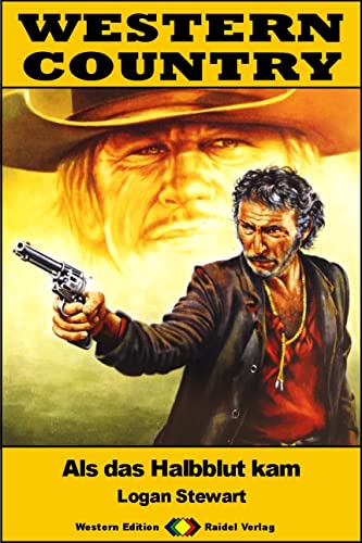 Cover: Logan Stewart  -  Western Country 508: Als das Halbblut kam: Western - Reihe