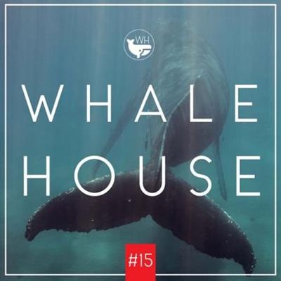 Various Artists - Whale House 15  (2023)