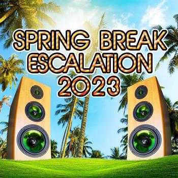 VA - Spring Break Escalation 2023 (2023) MP3