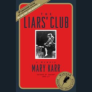The Liars' Club A Memoir [Audiobook]