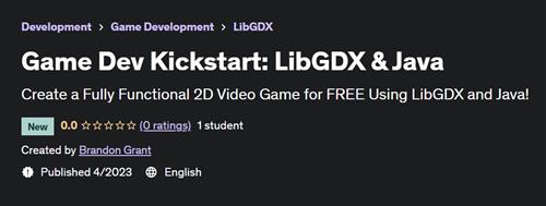 Game Dev Kickstart –  LibGDX & Java –  Download Free