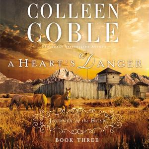 A Heart's Danger by Colleen Coble