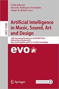 Artificial Intelligence in Music, Sound, Art and Design 12th International Conference, EvoMUSART 2023, Held as Part of