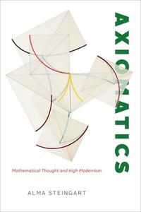 Axiomatics Mathematical Thought and High Modernism